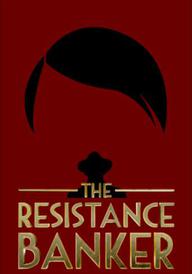 The Resistance Banker