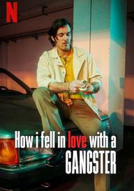 How I Fell in Love with a Gangster