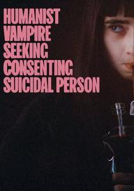 Humanist Vampire Seeking Consenting Suicidal Person