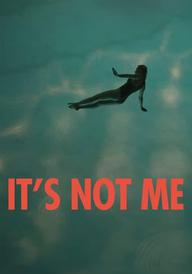 It's Not Me