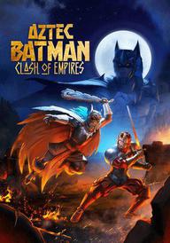 Aztec Batman: Clash of Empires